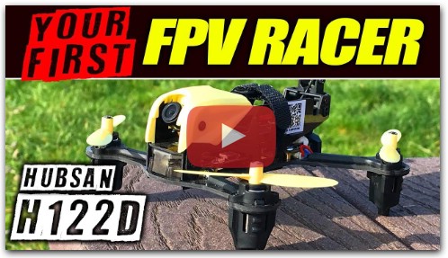 Your first FPV Racer - Hubsan H122D X4 Storm