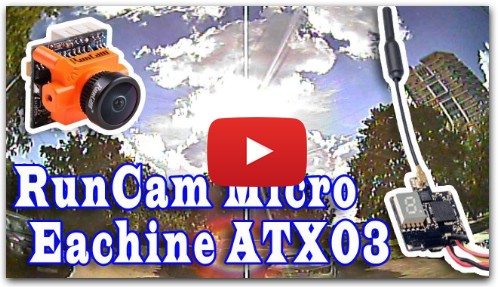 FPV Test: RunCam Micro Swift 600TVL CCD Camera & Eachine ATX03 Mini 5.8G